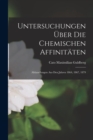 Image for Untersuchungen Uber Die Chemischen Affinitaten : Abhandlungen Aus Den Jahren 1864, 1867, 1879