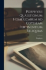 Image for Porphyrii Quaestionum Homericarum Ad Odysseam Pertinentium Reliquias