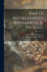 Image for Rime Di Michelagnolo Buonarroti, Il Vecchio