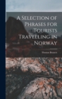 Image for A Selection of Phrases for Tourists Travelling in Norway