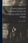Image for Confederate Operations in Canada and New York