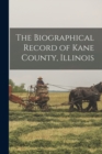 Image for The Biographical Record of Kane County, Illinois