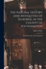 Image for The Natural History and Antiquities of Selborne, in the County of Southampton : With Engravings, and an Appendix