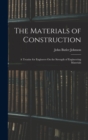 Image for The Materials of Construction : A Treatise for Engineers On the Strength of Engineering Materials