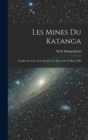 Image for Les Mines Du Katanga : Conference Faite A La Societe, Le Mercredi 18 Mars 1908