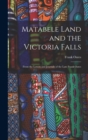 Image for Matabele Land and the Victoria Falls : From the Letters and Journals of the Late Frank Oates