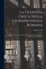 Image for La Filosofia Greca Nella Giurisprudenza Romana
