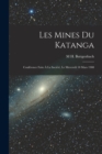 Image for Les Mines Du Katanga : Conference Faite A La Societe, Le Mercredi 18 Mars 1908