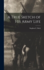 Image for A True Sketch of his Army Life