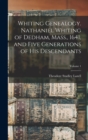 Image for Whiting Genealogy. Nathaniel Whiting of Dedham, Mass., 1641, and Five Generations of his Descendants; Volume 1