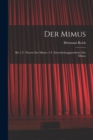 Image for Der Mimus : Bd. 1.T. Theorie Des Mimus. 2.T. Entwickelungsgeschichte Des Mimus