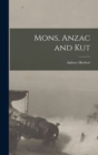 Image for Mons, Anzac and Kut
