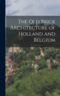 Image for The old Brick Architecture of Holland and Belgium