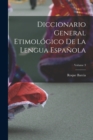 Image for Diccionario General Etimologico De La Lengua Espanola; Volume 3