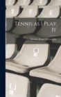 Image for Tennis as I Play It