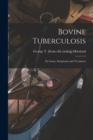 Image for Bovine Tuberculosis : Its Cause, Symptoms and Treatment