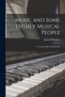 Image for Music and Some Highly Musical People; Containing Brief Chapters On
