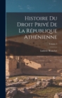 Image for Histoire du droit prive de la Republique athenienne; Volume 3