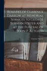 Image for Remarks of Clarence Darrow at Memorial Services to George Burman Foster and at the Funeral of John P. Altgeld
