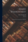 Image for Marie Bashkirtseff; the Journal of a Young Artist, 1860-1884