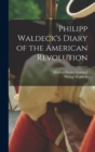 Image for Philipp Waldeck&#39;s Diary of the American Revolution