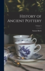 Image for History of Ancient Pottery; Volume 1
