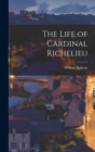 Image for The Life of Cardinal Richelieu