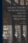 Image for Locke&#39;s Theory of Knowledge and its Historical Relations