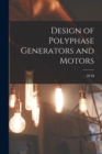 Image for Design of Polyphase Generators and Motors