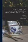 Image for History of Ancient Pottery; Volume 1