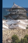 Image for The Playground of the Far East