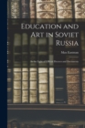 Image for Education and art in Soviet Russia : In the Light of Official Decrees and Documents