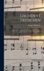 Image for Lischen et Fritzchen; conversation alsacienne en un acte. Paroles de Paul Boisselot. [Reduite pour le piano par V. Boullard]