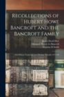 Image for Recollections of Hubert Howe Bancroft and the Bancroft Family : Oral History Transcript / and Related Material, 1977-198