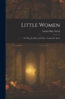 Image for Little Women; or Meg, Jo, Beth, and Amy / Louisa M. Alcott