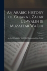 Image for An Arabic history of Gujarat, Zafar ul-Walih bi Muzaffar wa lih; Volume 1