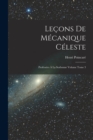 Image for Lecons de mecanique celeste : Professees a la Sorbonne Volume Tome 3