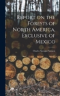 Image for Report on the Forests of North America, Exclusive of Mexico