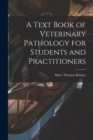 Image for A Text Book of Veterinary Pathology for Students and Practitioners