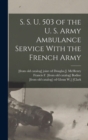 Image for S. S. U. 503 of the U. S. Army Ambulance Service With the French Army