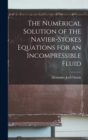 Image for The Numerical Solution of the Navier-Stokes Equations for an Incompressible Fluid