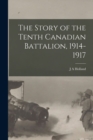 Image for The Story of the Tenth Canadian Battalion, 1914-1917