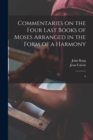 Image for Commentaries on the Four Last Books of Moses Arranged in the Form of a Harmony