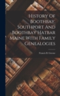 Image for History Of Boothbay, Southport And Boothbay Hatbar Maine With Family Genealogies
