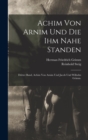 Image for Achim von Arnim und die ihm Nahe Standen : Dritter Band, Achim von Arnim und Jacob und Wilhelm Grimm.