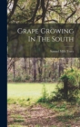 Image for Grape Growing In The South
