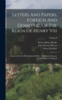Image for Letters And Papers, Foreign And Domestic, Of The Reign Of Henry Viii : Preserved In The Public Record Office, The British Museum, And Elsewhere In England; Volume 8