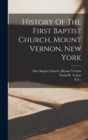 Image for History Of The First Baptist Church, Mount Vernon, New York