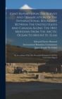 Image for Joint Report Upon The Survey And Demarcation Of The International Boundary Between The United States And Canada Along The 141st Meridian From The Arctic Ocean To Mount St. Elias : In Accordance With T