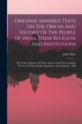 Image for Original Sanskrit Texts On The Origin And History Of The People Of India, Their Religion And Institutions